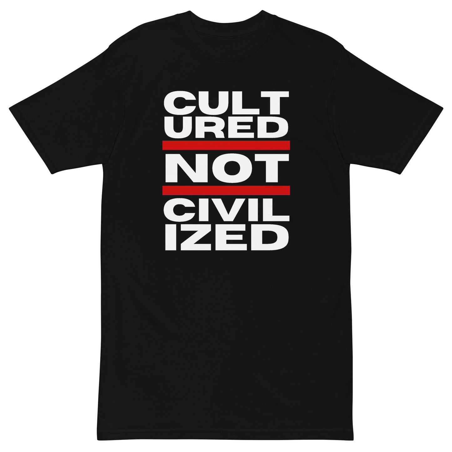 Cultured Not Civilized | Black
